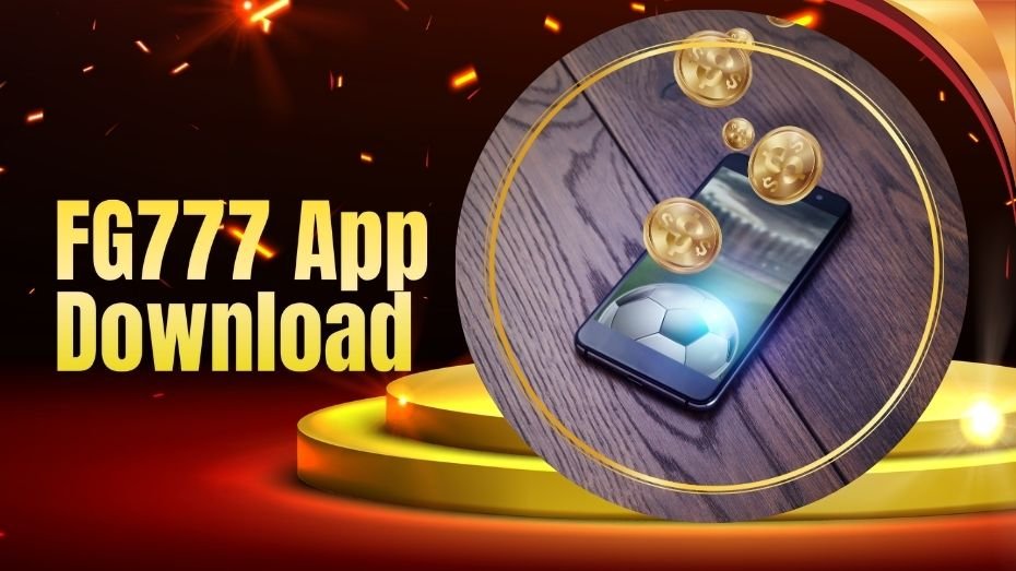 FG777 App Download Guide